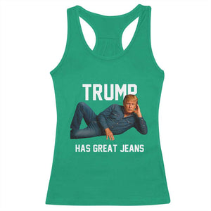 Funny Trump Has Great Jeans Racerback Tank Top Model Posing Parody Denim TS02 Irish Green Print Your Wear
