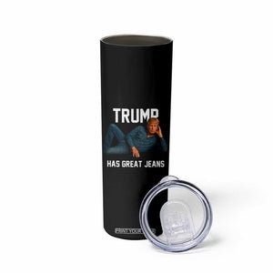 Funny Trump Has Great Jeans Skinny Tumbler Model Posing Parody Denim TS02 Print Your Wear