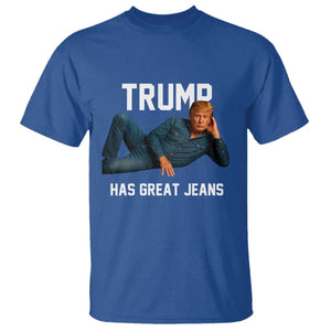 Funny Trump Has Great Jeans T Shirt Model Posing Parody Denim TS02 Royal Blue Print Your Wear