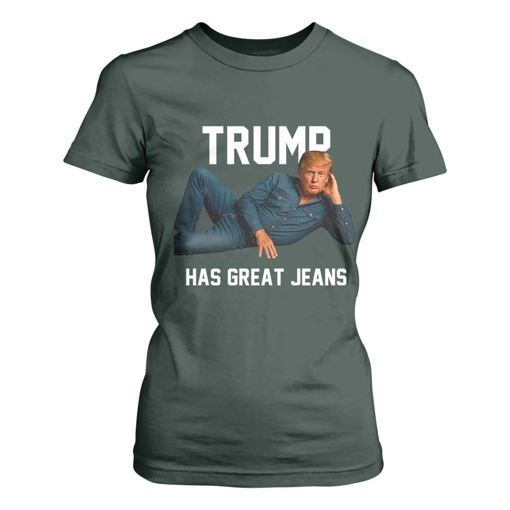 Funny Trump Has Great Jeans T Shirt For Women Model Posing Parody Denim TS02 Dark Forest Green Print Your Wear