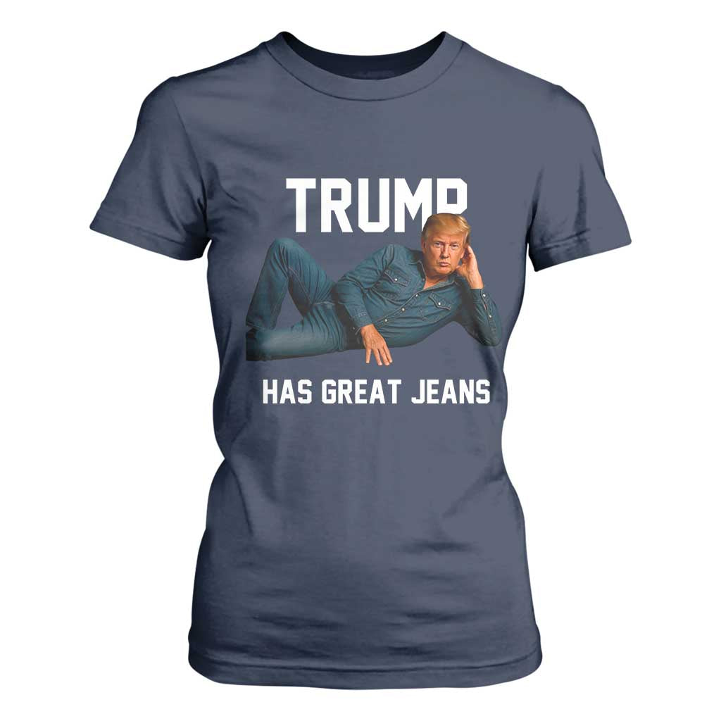 Funny Trump Has Great Jeans T Shirt For Women Model Posing Parody Denim TS02 Navy Print Your Wear