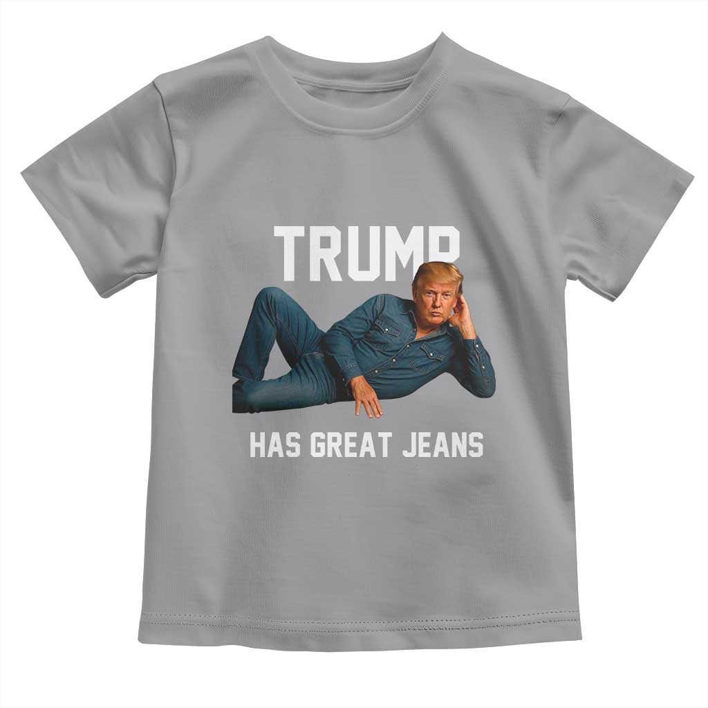 Funny Trump Has Great Jeans Toddler T Shirt Model Posing Parody Denim TS02 Sport Gray Print Your Wear
