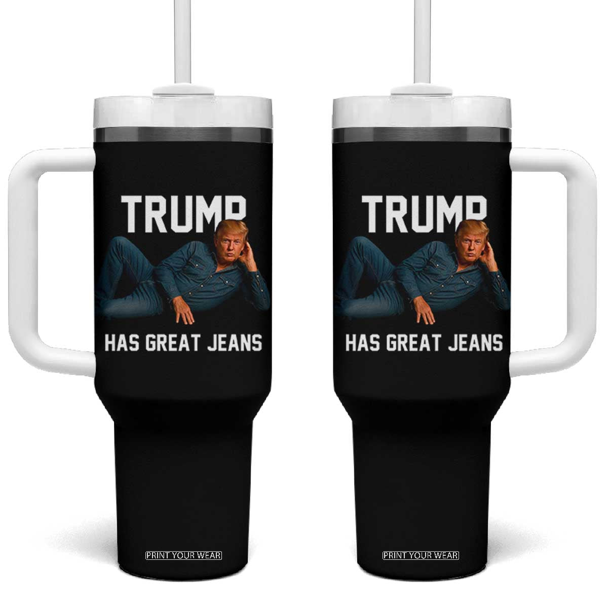 Funny Trump Has Great Jeans Tumbler With Handle Model Posing Parody Denim TS02 One Size: 40 oz Black Print Your Wear