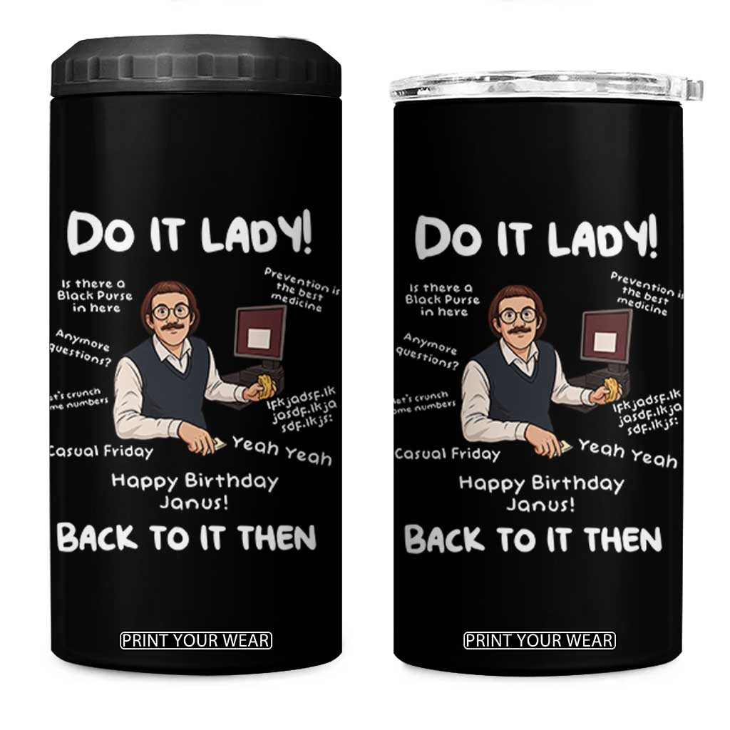 Do It Lady and Back To It Then 4 in 1 Can Cooler Tumbler Funny Office Joke Vintage Mustache Guy Meme TS02 One Size: 16 oz Black Print Your Wear