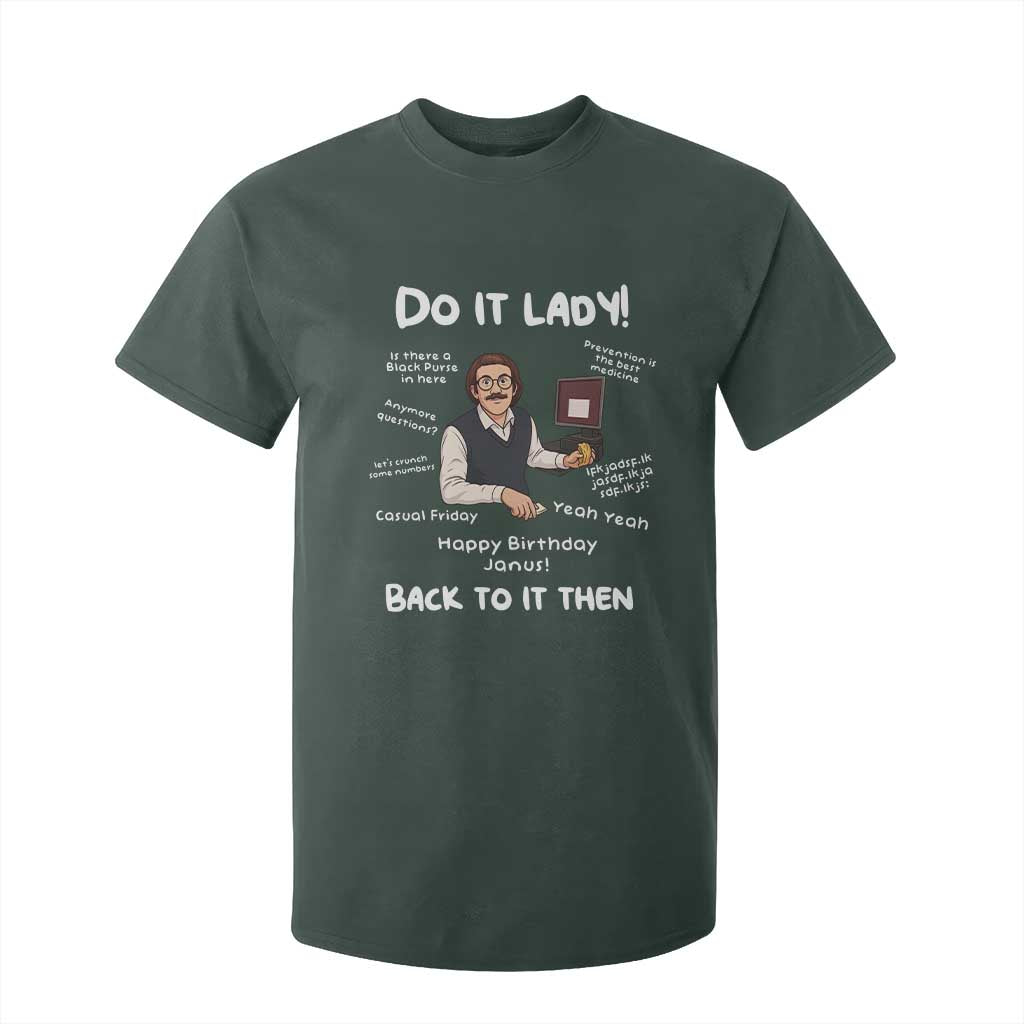 Do It Lady and Back To It Then T Shirt For Kid Funny Office Joke Vintage Mustache Guy Meme TS02 Dark Forest Green Print Your Wear