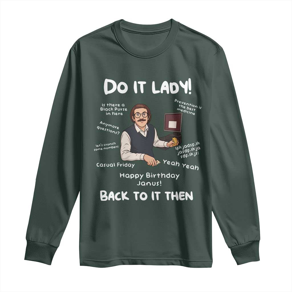 Do It Lady and Back To It Then Long Sleeve Shirt Funny Office Joke Vintage Mustache Guy Meme TS02 Dark Forest Green Print Your Wear