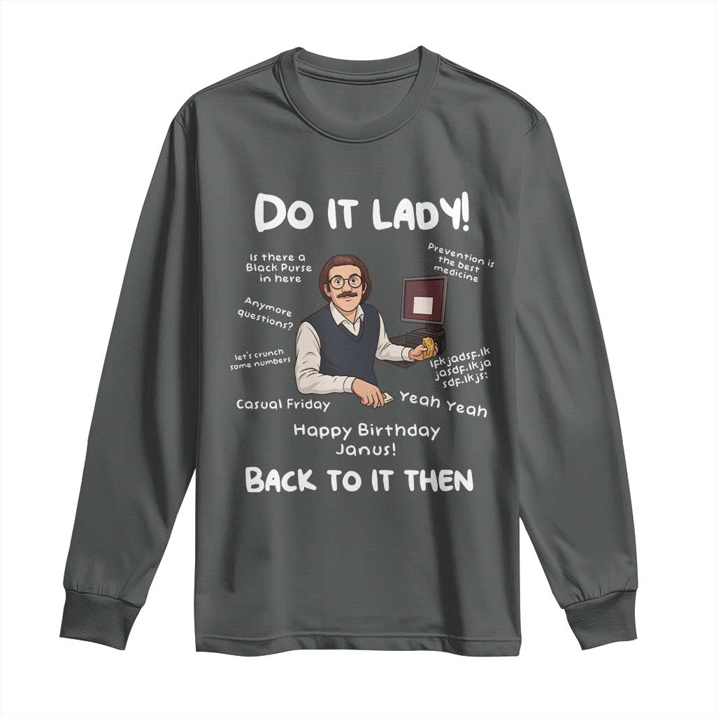 Do It Lady and Back To It Then Long Sleeve Shirt Funny Office Joke Vintage Mustache Guy Meme TS02 Dark Heather Print Your Wear