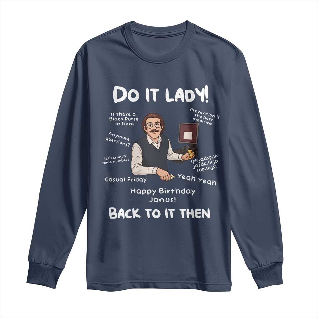 Do It Lady and Back To It Then Long Sleeve Shirt Funny Office Joke Vintage Mustache Guy Meme TS02 Navy Print Your Wear