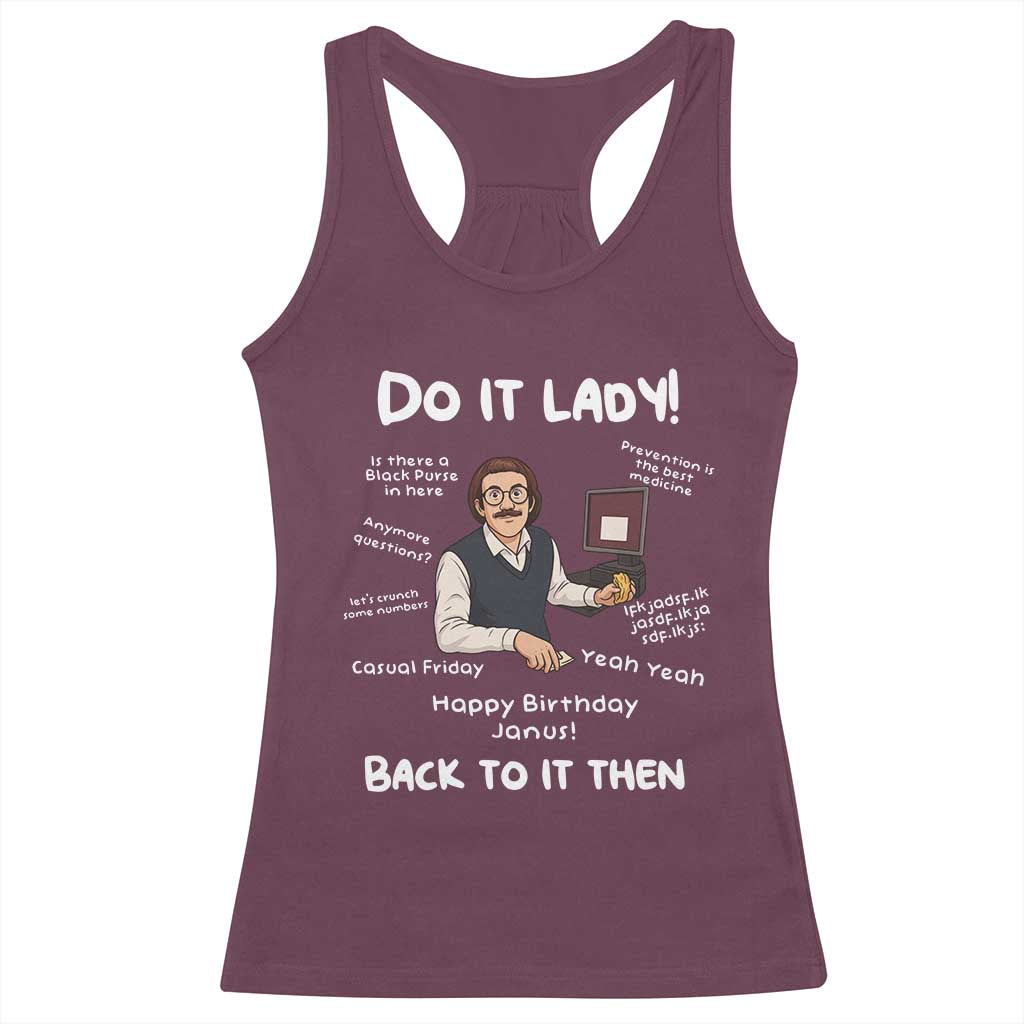 Do It Lady and Back To It Then Racerback Tank Top Funny Office Joke Vintage Mustache Guy Meme TS02 Maroon Print Your Wear