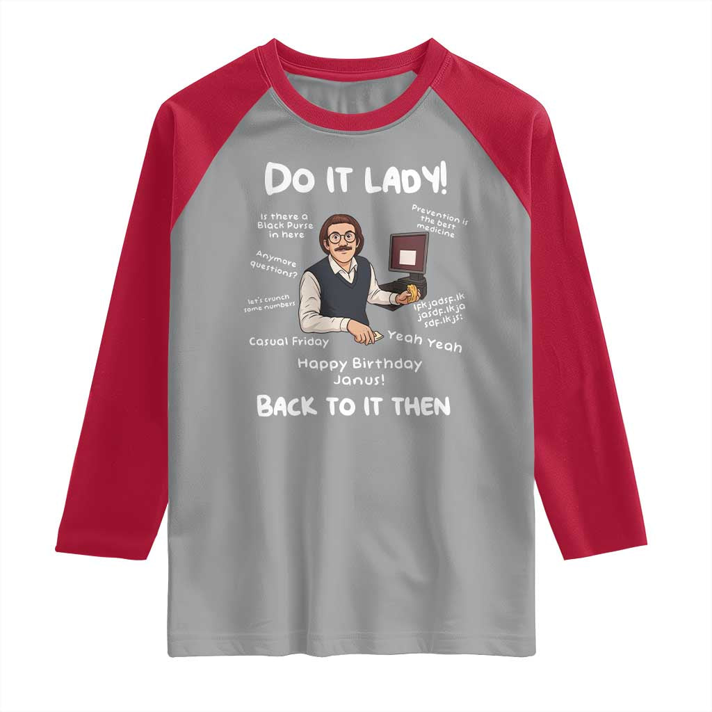 Do It Lady and Back To It Then Raglan Shirt Funny Office Joke Vintage Mustache Guy Meme TS02 Sport Gray Red Print Your Wear