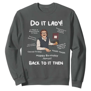 Do It Lady and Back To It Then Sweatshirt Funny Office Joke Vintage Mustache Guy Meme TS02 Dark Heather Print Your Wear