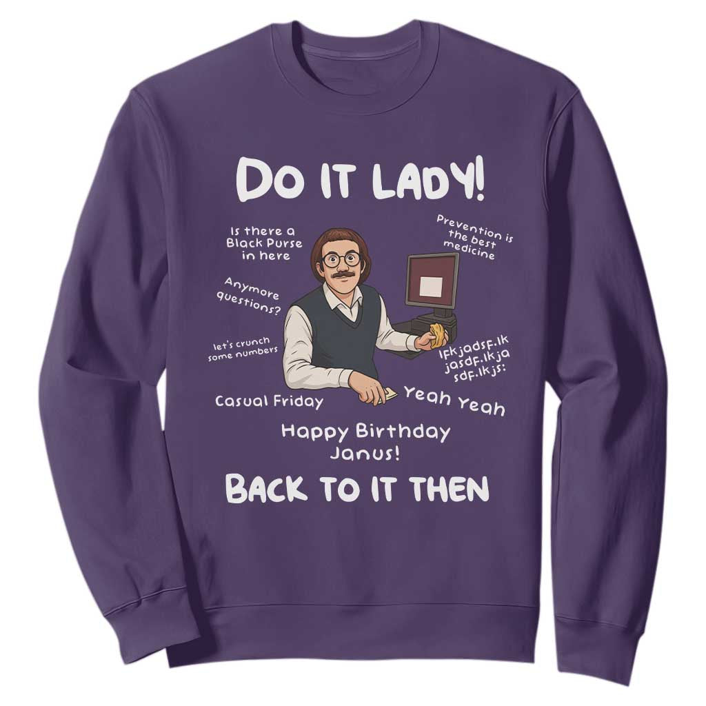 Do It Lady and Back To It Then Sweatshirt Funny Office Joke Vintage Mustache Guy Meme TS02 Purple Print Your Wear