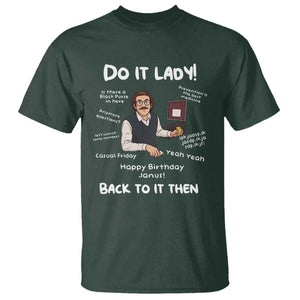 Do It Lady and Back To It Then T Shirt Funny Office Joke Vintage Mustache Guy Meme TS02 Dark Forest Green Print Your Wear