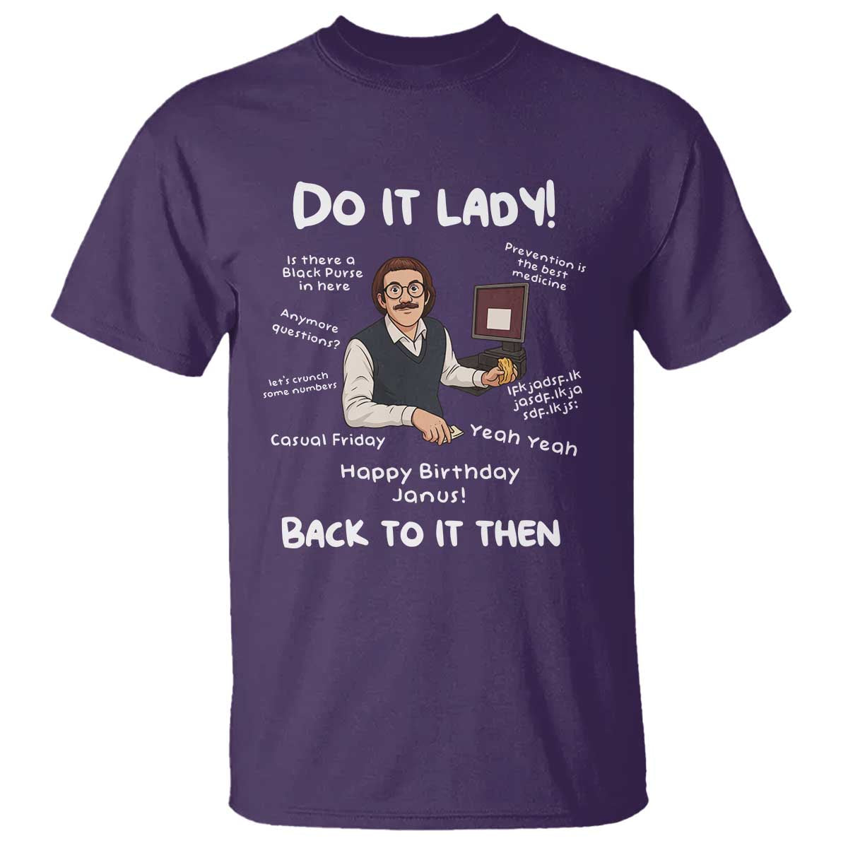 Do It Lady and Back To It Then T Shirt Funny Office Joke Vintage Mustache Guy Meme TS02 Purple Print Your Wear