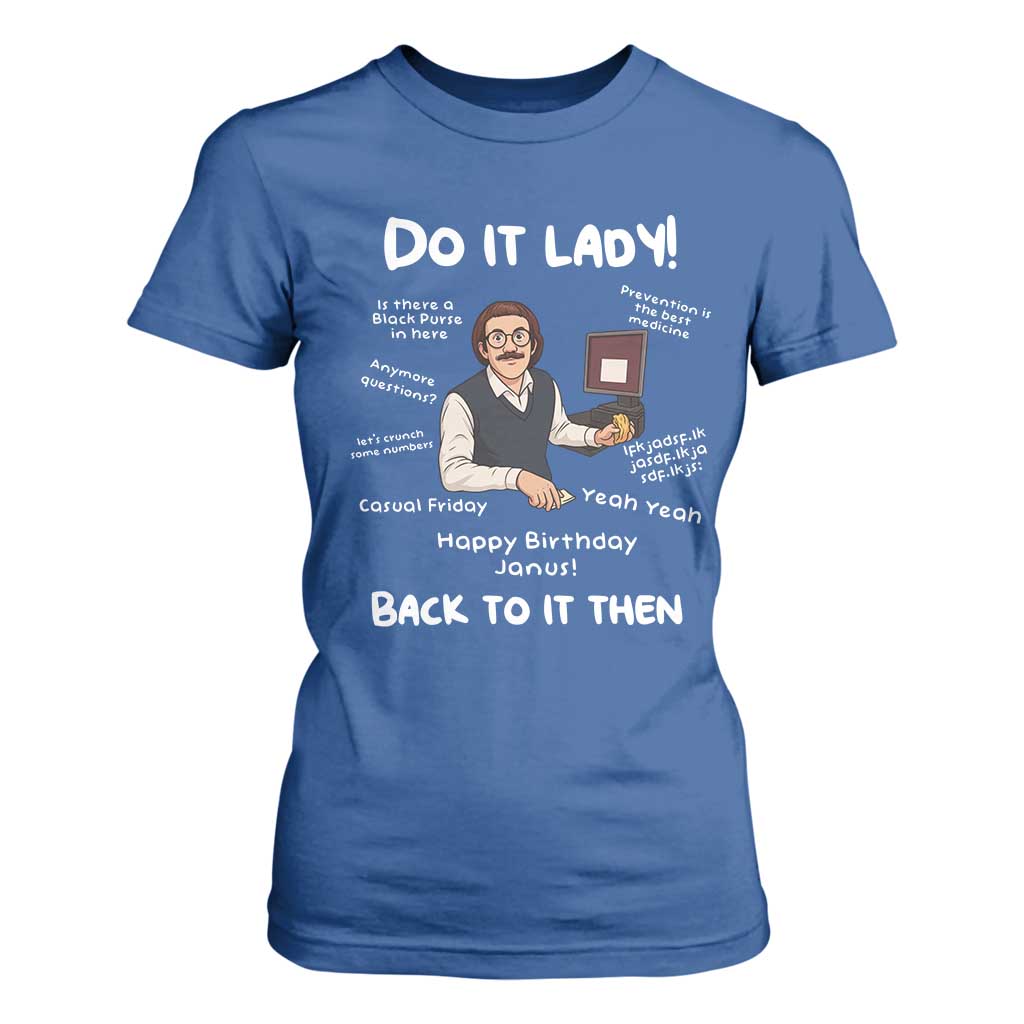 Do It Lady and Back To It Then T Shirt For Women Funny Office Joke Vintage Mustache Guy Meme TS02 Royal Blue Print Your Wear
