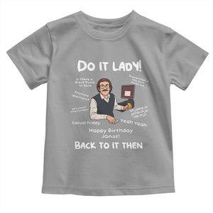 Do It Lady and Back To It Then Toddler T Shirt Funny Office Joke Vintage Mustache Guy Meme TS02 Sport Gray Print Your Wear