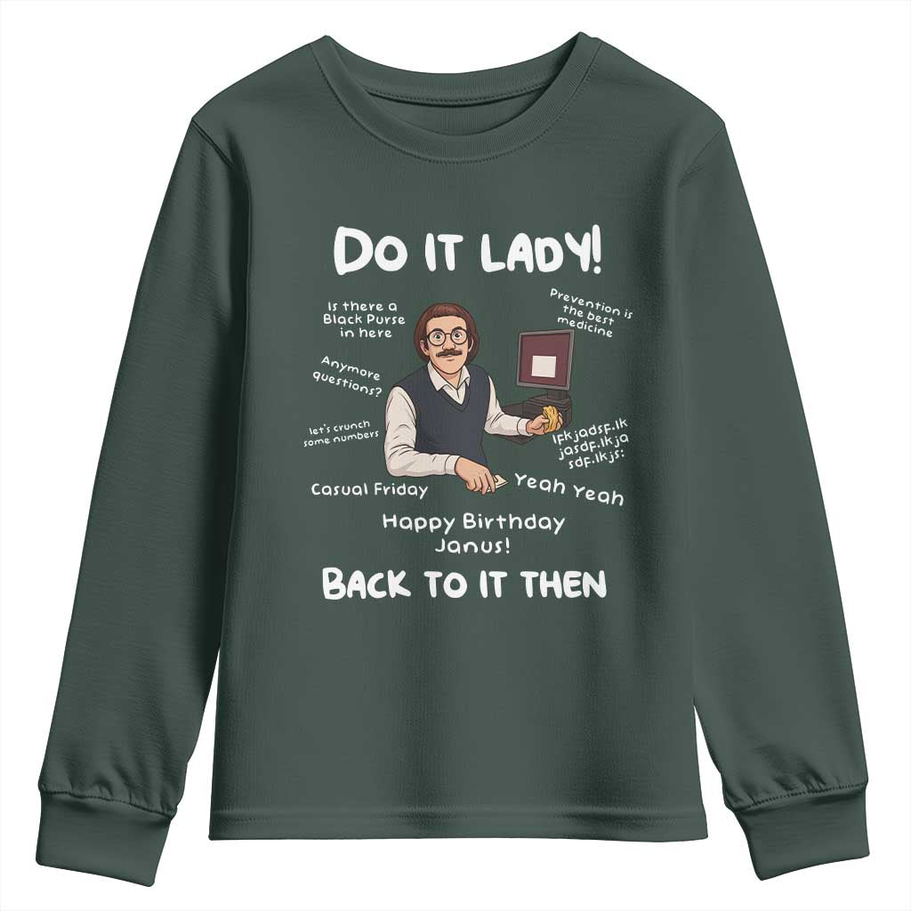 Do It Lady and Back To It Then Youth Sweatshirt Funny Office Joke Vintage Mustache Guy Meme TS02 Dark Forest Green Print Your Wear