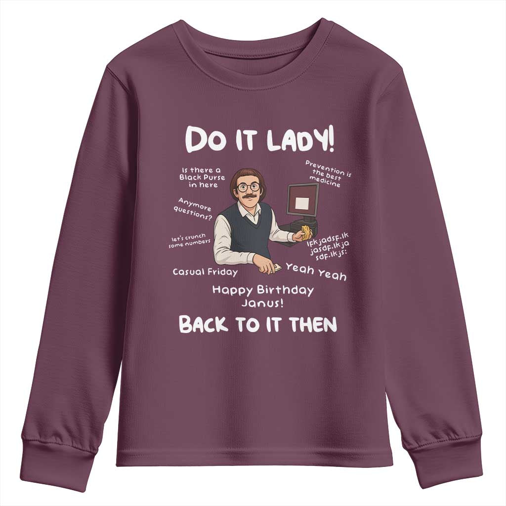 Do It Lady and Back To It Then Youth Sweatshirt Funny Office Joke Vintage Mustache Guy Meme TS02 Maroon Print Your Wear