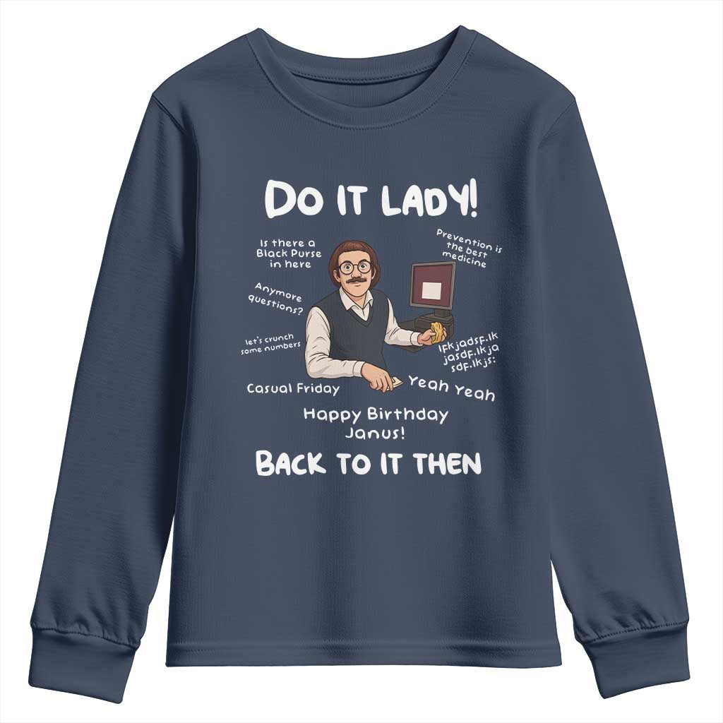 Do It Lady and Back To It Then Youth Sweatshirt Funny Office Joke Vintage Mustache Guy Meme TS02 Navy Print Your Wear