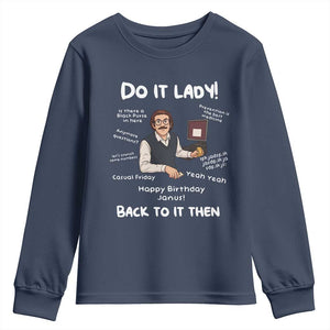 Do It Lady and Back To It Then Youth Sweatshirt Funny Office Joke Vintage Mustache Guy Meme TS02 Navy Print Your Wear