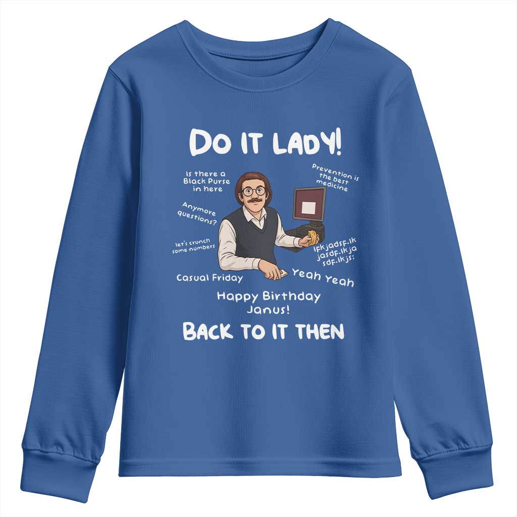 Do It Lady and Back To It Then Youth Sweatshirt Funny Office Joke Vintage Mustache Guy Meme TS02 Royal Blue Print Your Wear