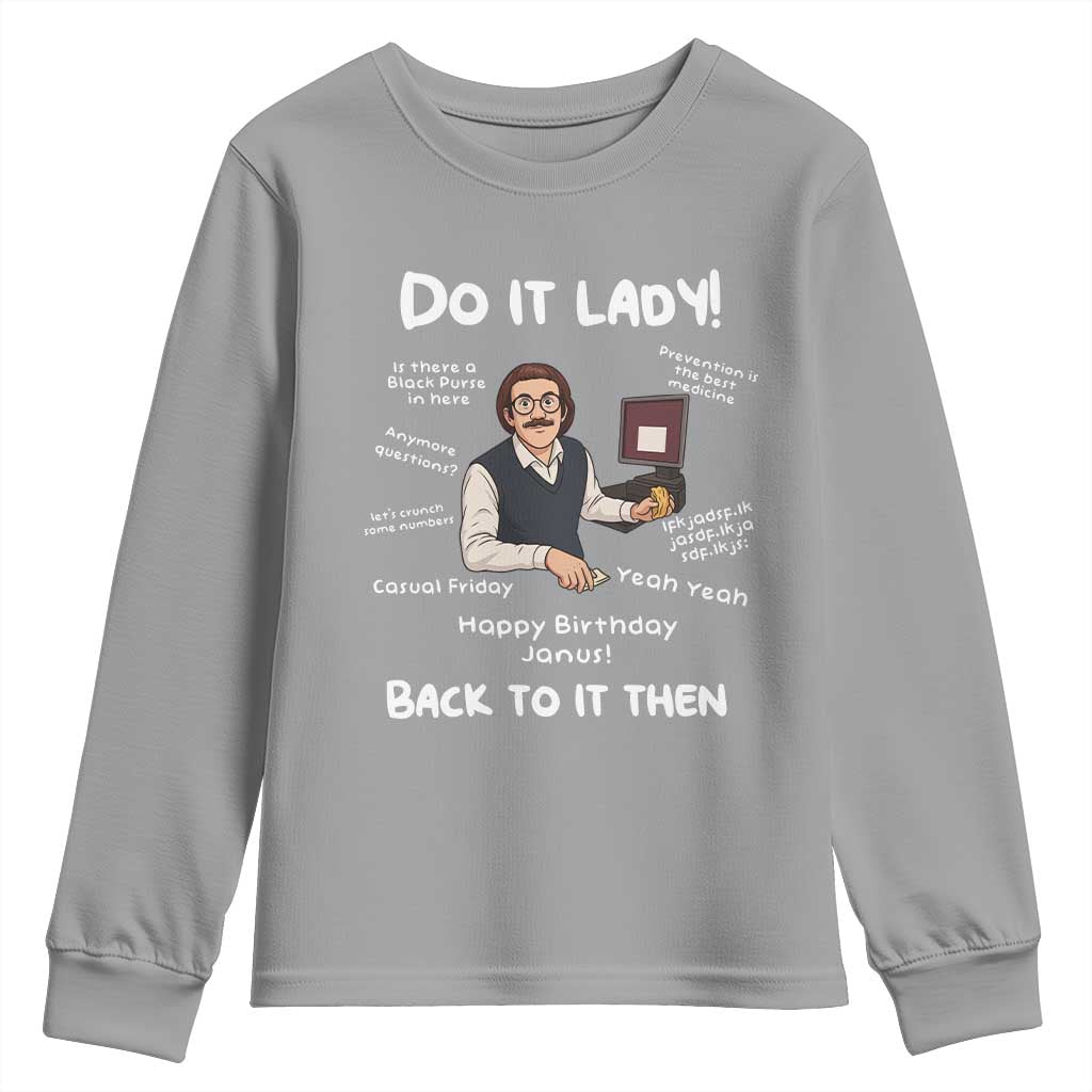 Do It Lady and Back To It Then Youth Sweatshirt Funny Office Joke Vintage Mustache Guy Meme TS02 Sport Gray Print Your Wear