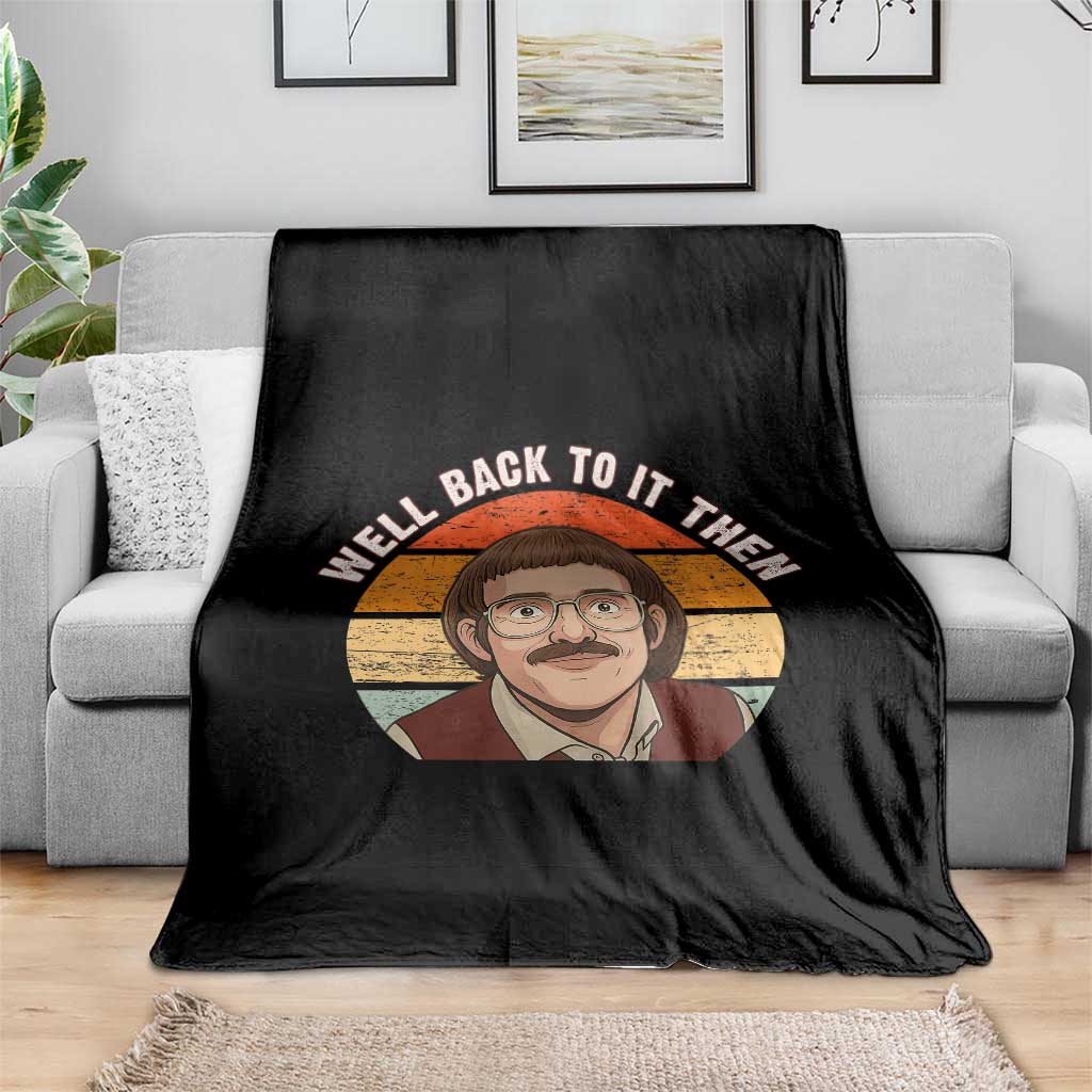 Retro Well Back To It Then Throw Blanket Funny Office Joke Vintage Mustache Guy Meme TS02 Print Your Wear