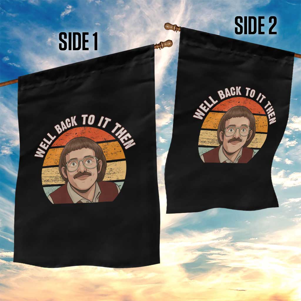 Retro Well Back To It Then Garden Flag Funny Office Joke Vintage Mustache Guy Meme TS02 Print Your Wear
