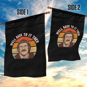 Retro Well Back To It Then Garden Flag Funny Office Joke Vintage Mustache Guy Meme TS02 Print Your Wear