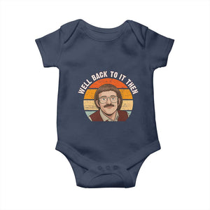 Retro Well Back To It Then Baby Onesie Funny Office Joke Vintage Mustache Guy Meme TS02 Navy Print Your Wear