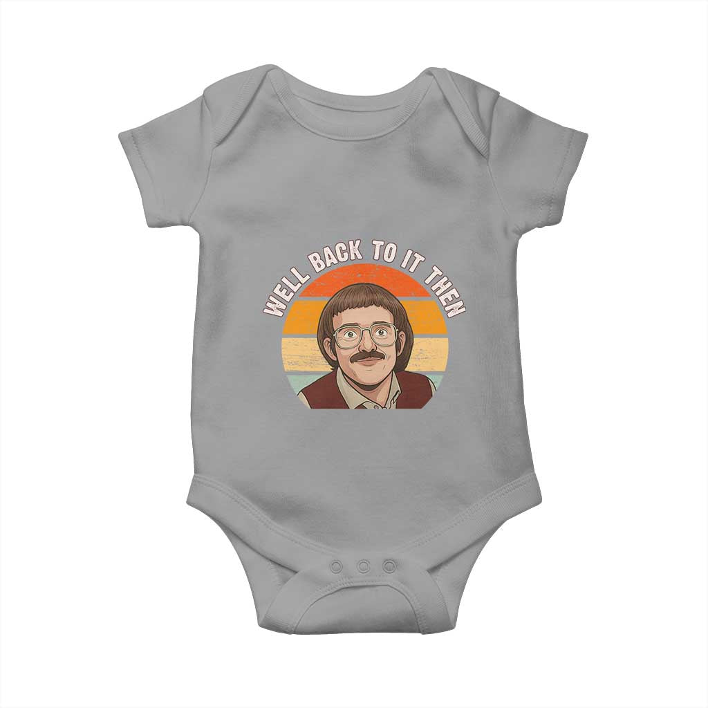 Retro Well Back To It Then Baby Onesie Funny Office Joke Vintage Mustache Guy Meme TS02 Sport Gray Print Your Wear