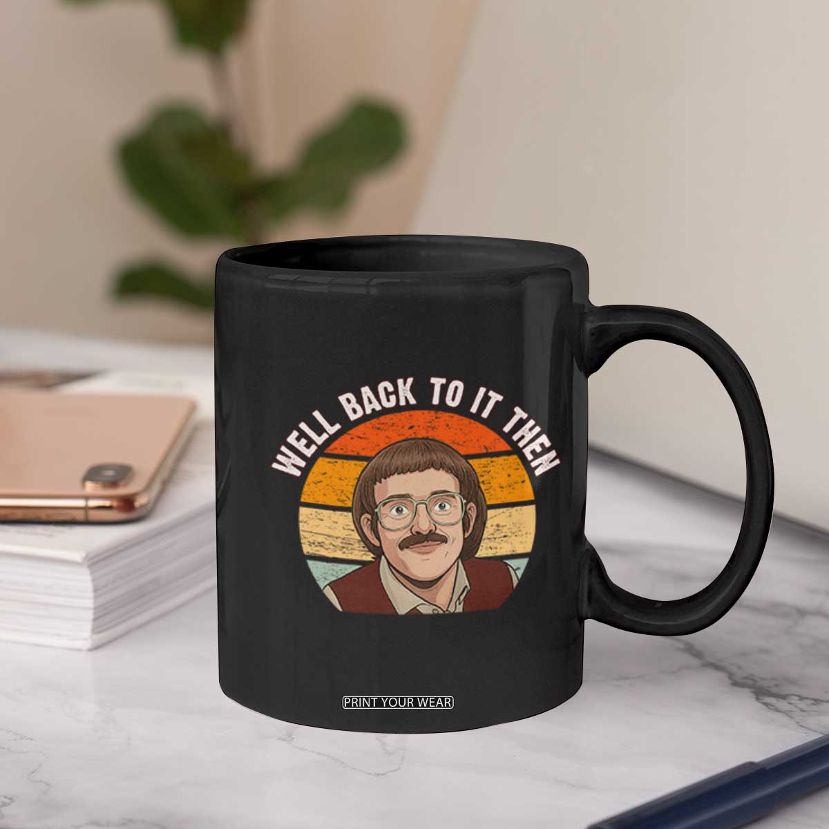 Retro Well Back To It Then Coffee Mug Funny Office Joke Vintage Mustache Guy Meme TS02 Print Your Wear