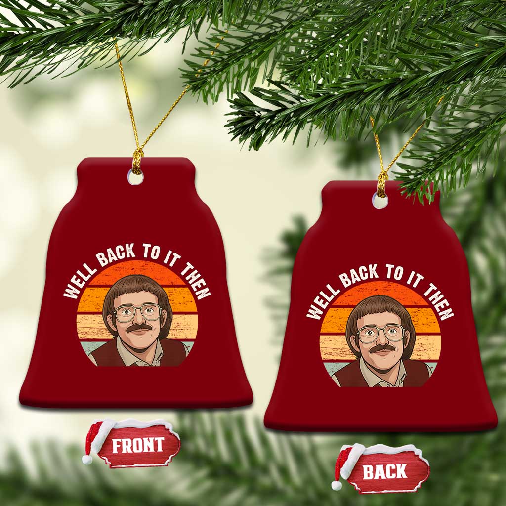 Retro Well Back To It Then Ceramic Ornament Funny Office Joke Vintage Mustache Guy Meme TS02 Print Your Wear