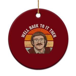 Retro Well Back To It Then Ceramic Ornament Funny Office Joke Vintage Mustache Guy Meme TS02 1pc Red Print Your Wear