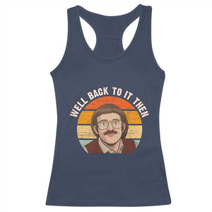 Retro Well Back To It Then Racerback Tank Top Funny Office Joke Vintage Mustache Guy Meme TS02 Navy Print Your Wear