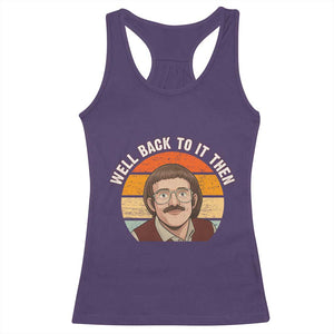 Retro Well Back To It Then Racerback Tank Top Funny Office Joke Vintage Mustache Guy Meme TS02 Purple Print Your Wear