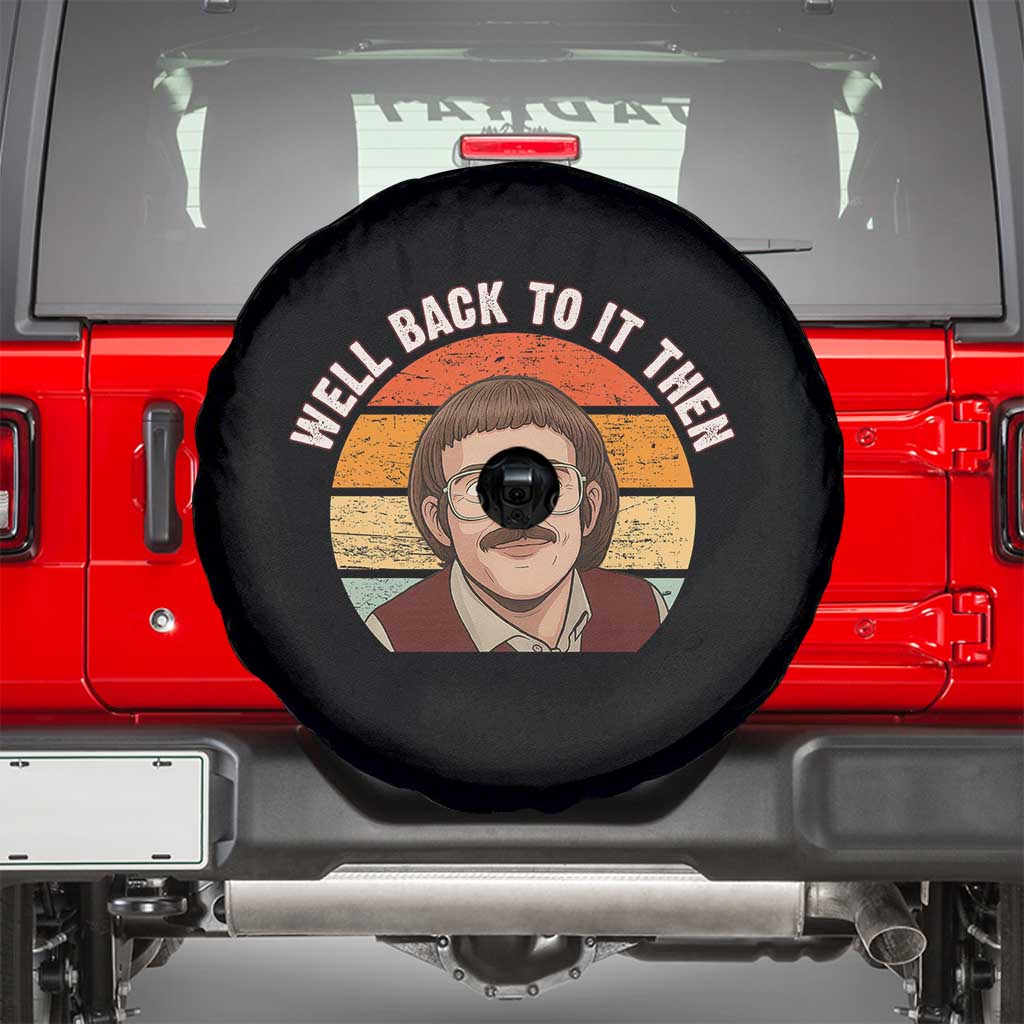 Retro Well Back To It Then Spare Tire Cover Funny Office Joke Vintage Mustache Guy Meme TS02 Black Print Your Wear