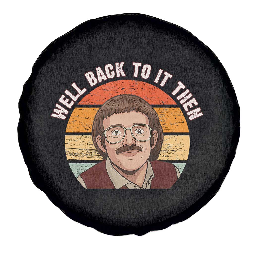 Retro Well Back To It Then Spare Tire Cover Funny Office Joke Vintage Mustache Guy Meme TS02 Print Your Wear