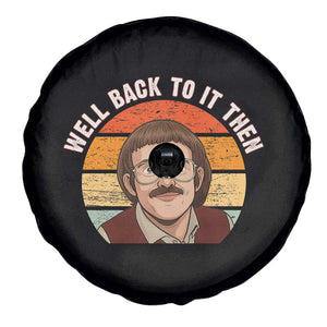 Retro Well Back To It Then Spare Tire Cover Funny Office Joke Vintage Mustache Guy Meme TS02 Print Your Wear