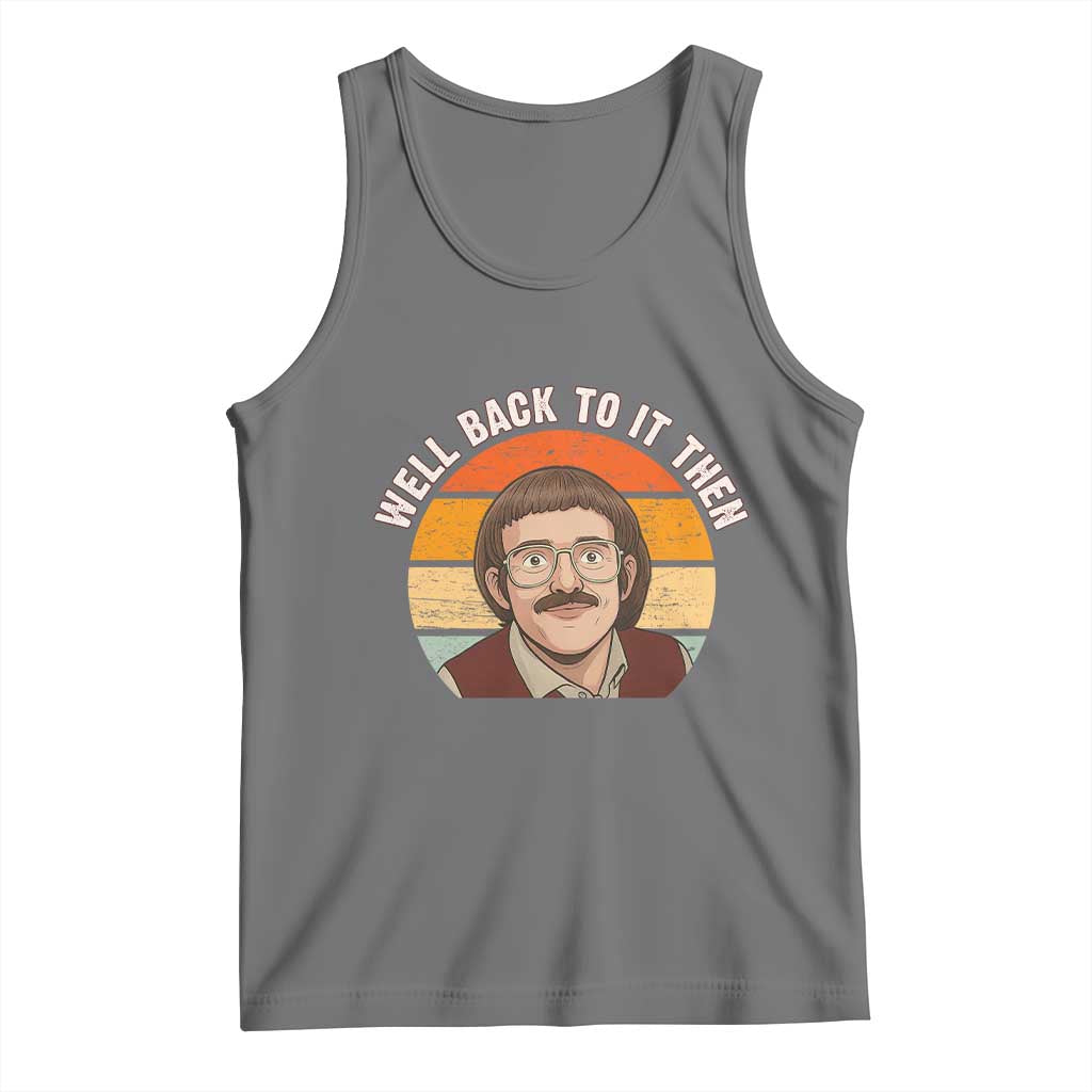 Retro Well Back To It Then Tank Top Funny Office Joke Vintage Mustache Guy Meme TS02 Black Heather Print Your Wear