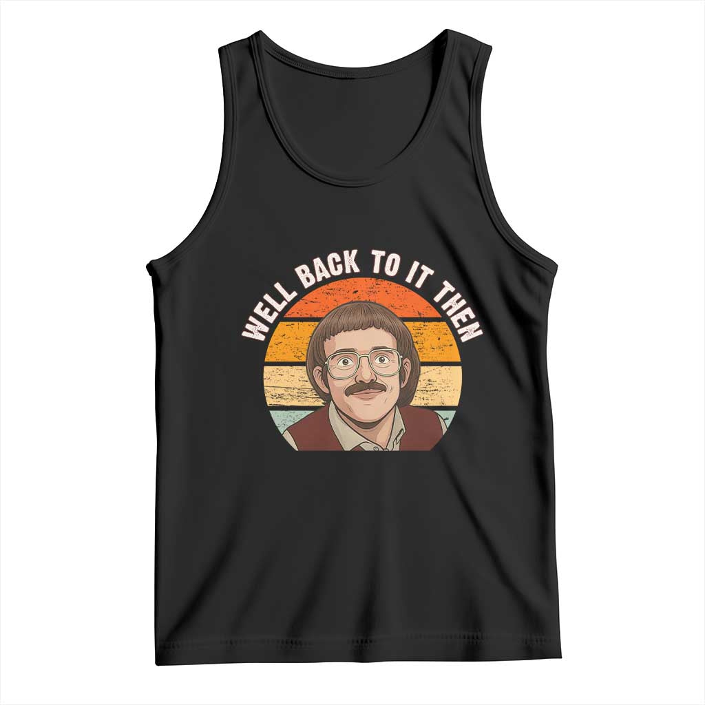 Retro Well Back To It Then Tank Top Funny Office Joke Vintage Mustache Guy Meme TS02 Black Print Your Wear