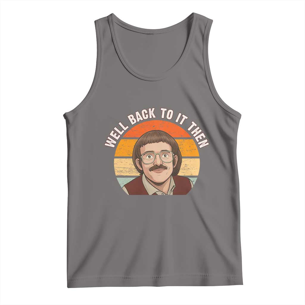 Retro Well Back To It Then Tank Top Funny Office Joke Vintage Mustache Guy Meme TS02 Deep Heather Print Your Wear