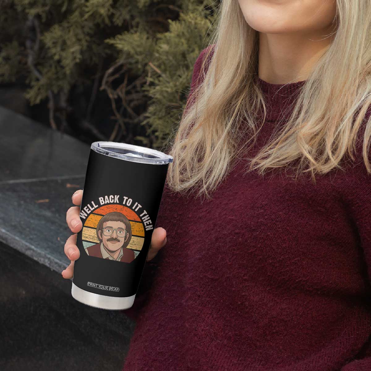 Retro Well Back To It Then Tumbler Cup Funny Office Joke Vintage Mustache Guy Meme TS02 Print Your Wear