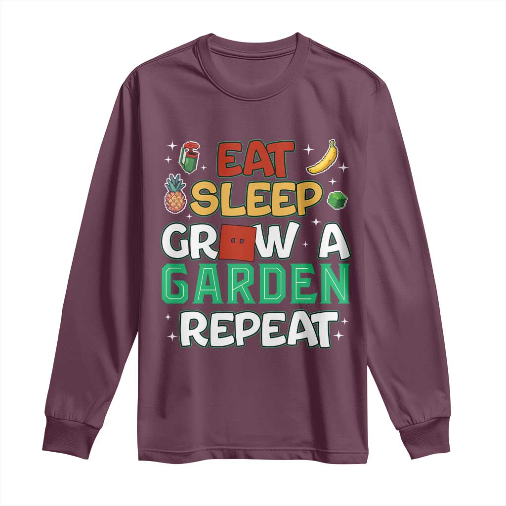 Eat Sleep Grow a Garden Repeat Long Sleeve Shirt Funny Gamer-Inspired Gardening Gift for Plant Lovers TS02 Maroon Print Your Wear