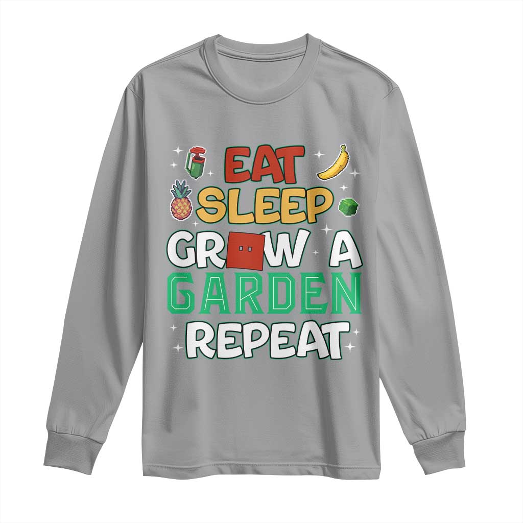 Eat Sleep Grow a Garden Repeat Long Sleeve Shirt Funny Gamer-Inspired Gardening Gift for Plant Lovers TS02 Sport Gray Print Your Wear