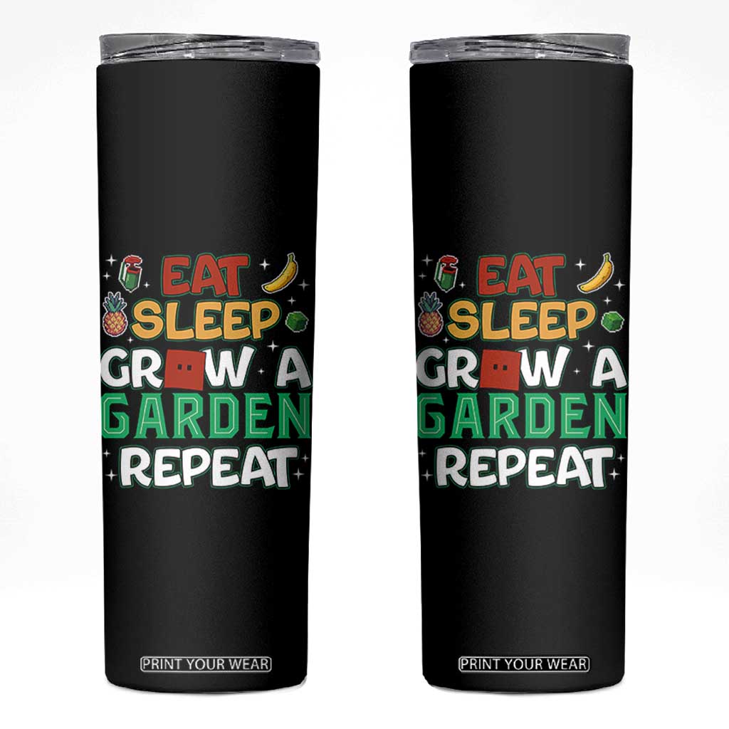 Eat Sleep Grow a Garden Repeat Skinny Tumbler Funny Gamer-Inspired Gardening Gift for Plant Lovers TS02 Black Print Your Wear