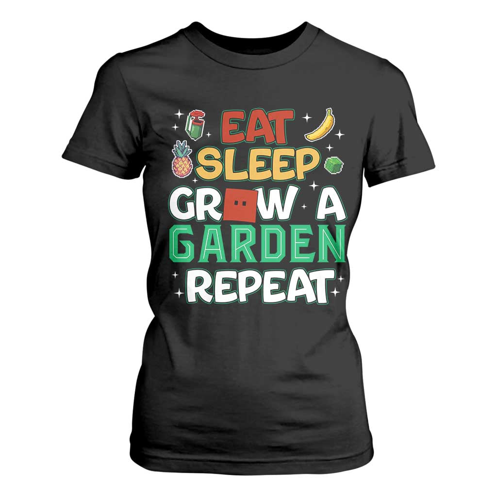Eat Sleep Grow a Garden Repeat T Shirt For Women Funny Gamer-Inspired Gardening Gift for Plant Lovers TS02 Black Print Your Wear