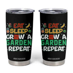 Eat Sleep Grow a Garden Repeat Tumbler Cup Funny Gamer-Inspired Gardening Gift for Plant Lovers TS02 Black Print Your Wear