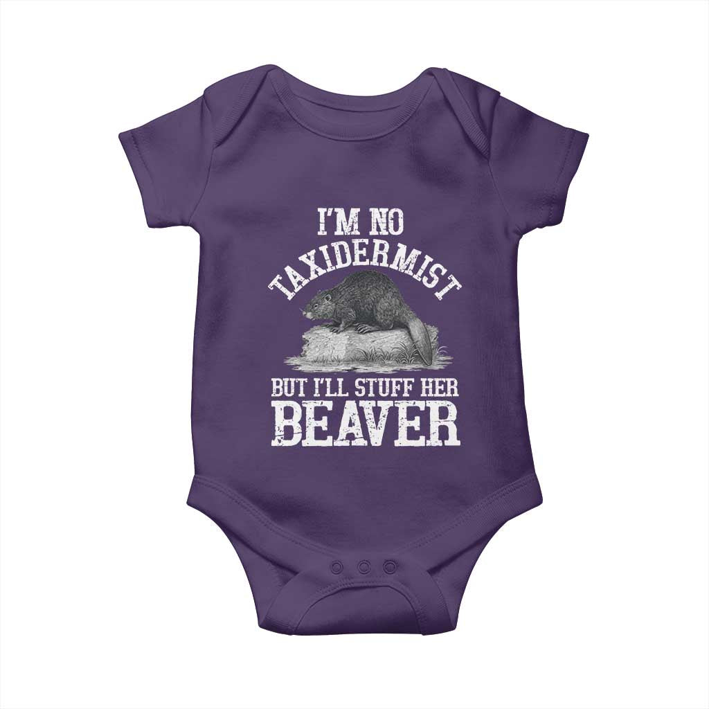 Funny Taxidermy Beaver Baby Onesie Im No Taxidermist But Ill Gladly Stuff Her Beaver Adult Humor Joke TS02 Purple Print Your Wear