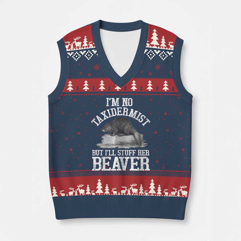 Funny Taxidermy Beaver V-Neck Knit Sweater Vest Im No Taxidermist But Ill Gladly Stuff Her Beaver Adult Humor Joke TS02 Navy Red Print Your Wear